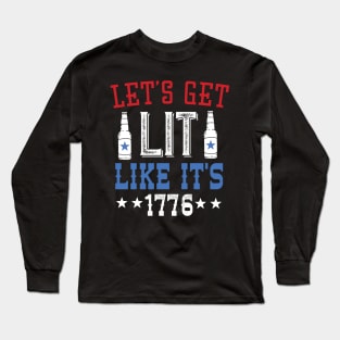 Let's Get Lit Like It's 1776 4th Of July Long Sleeve T-Shirt